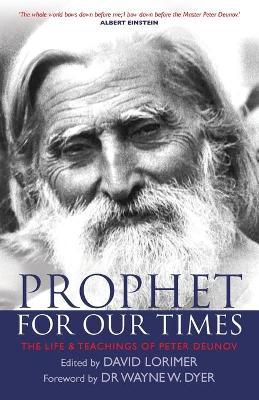Prophet for Our Times: The Life & Teachings of Peter Deunov - David Lorimer