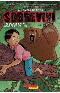Sobreviví El Ataque de Los Osos Grizzlies, 1967 (Graphix) (I Survived the Attack of the Grizzlies, 1967) - Lauren Tarshis