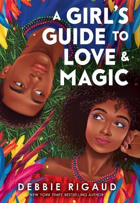 A Girl's Guide to Love & Magic - Debbie Rigaud