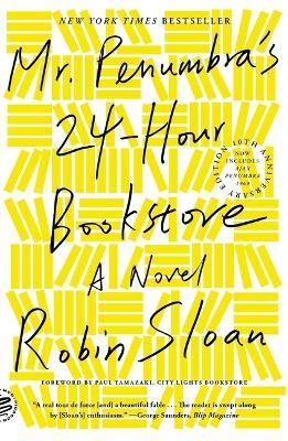 Mr. Penumbra's 24-Hour Bookstore (10th Anniversary Edition) - Robin Sloan
