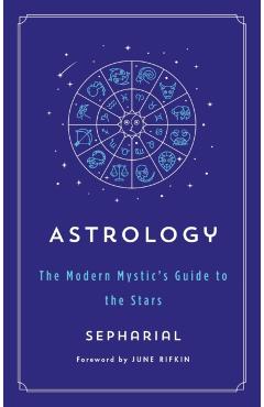 Astrology: The Modern Mystic's Guide to the Stars - Sepharial