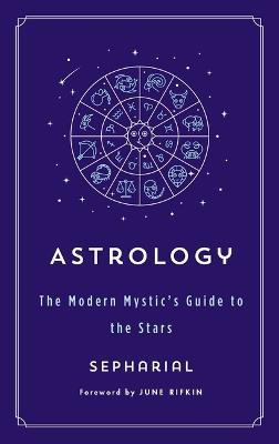 Astrology: The Modern Mystic's Guide to the Stars - Sepharial