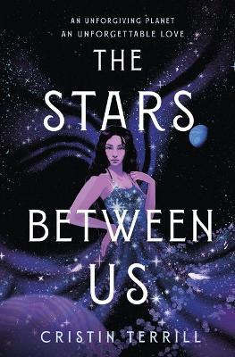 The Stars Between Us - Cristin Terrill