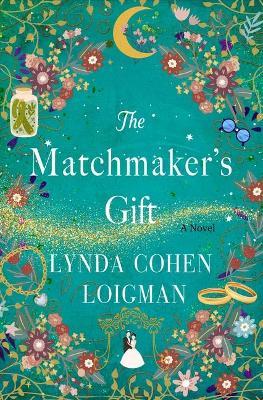 The Matchmaker's Gift - Lynda Cohen Loigman