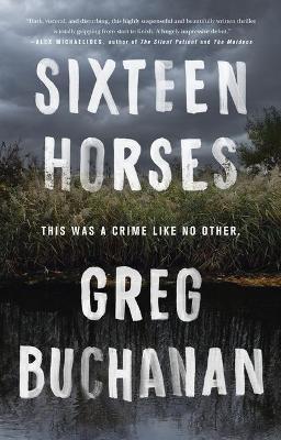 Sixteen Horses - Greg Buchanan