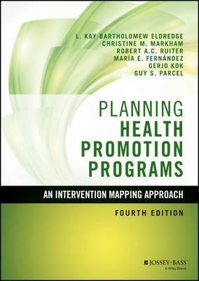 Planning Health Promotion Programs: An Intervention Mapping Approach - L. Kay Bartholomew Eldredge