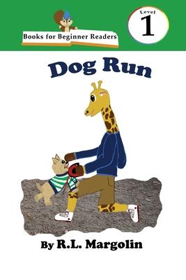 Books for Beginner Readers Dog Run - R. L. Margolin