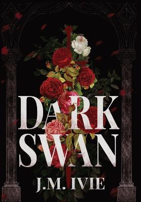 Dark Swan - J. M. Ivie