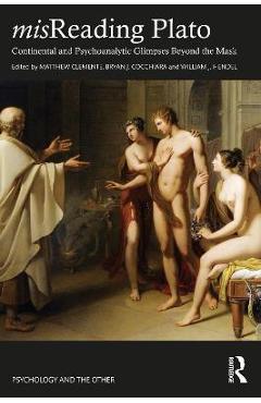 Coperta cărții 'Misreading Plato: Continental and Psychoanalytic Glimpses Beyond the Mask - Matthew Clemente'
