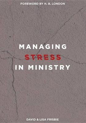 Managing Stress in Ministry - David Frisbie