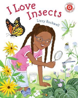 I Love Insects - Lizzy Rockwell