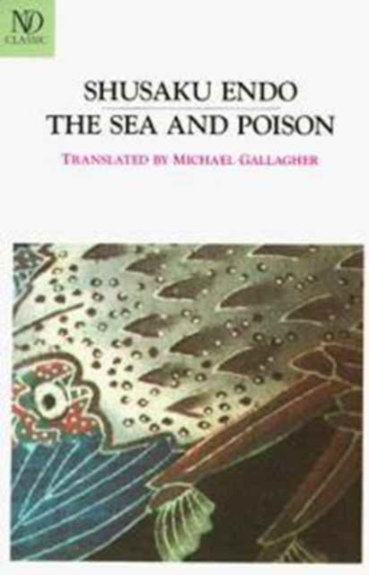The Sea and Poison - Shusaku Endo