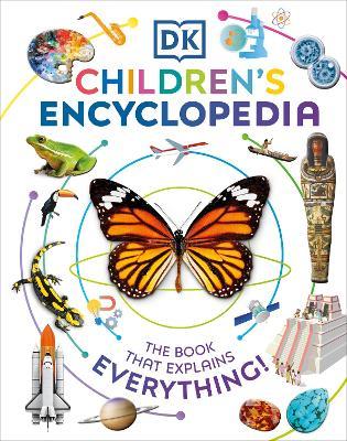 DK Children's Encyclopedia: The Book That Explains Everything! - Dk