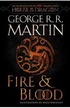 Poza produsului Fire & Blood (HBO Tie-In Edition): 300 Years Before a Game of Thrones - George R. R. Martin