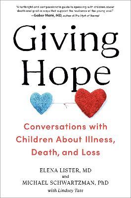 Giving Hope: Conversations with Children about Illness, Death, and Loss - Elena Lister