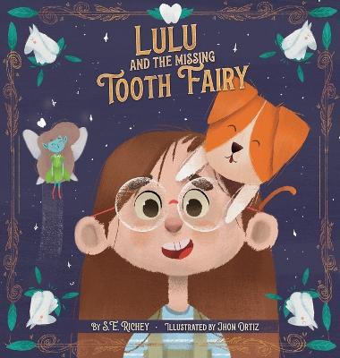 Lulu and the Missing Tooth Fairy - S. E. Richey