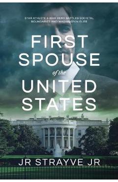 Coperta cărții 'First Spouse of the United States - Jr. Jr. Strayve'