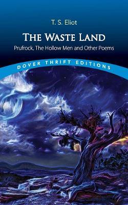 The Waste Land, Prufrock, the Hollow Men and Other Poems - T. S. Eliot