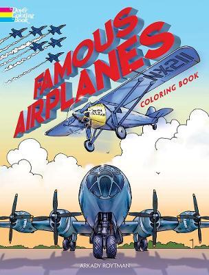 Famous Airplanes Coloring Book - Arkady Roytman