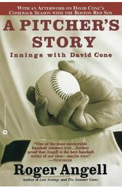 Coperta cărții 'A Pitcher's Story: Innings with David Cone - Roger Angell'