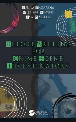 Report Writing for Crime Scene Investigators - Michael Kessler