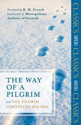 The Way of a Pilgrim: And The Pilgrim Continues His Way - R. M. French