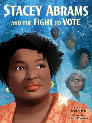 Stacey Abrams and the Fight to Vote - Traci N. Todd