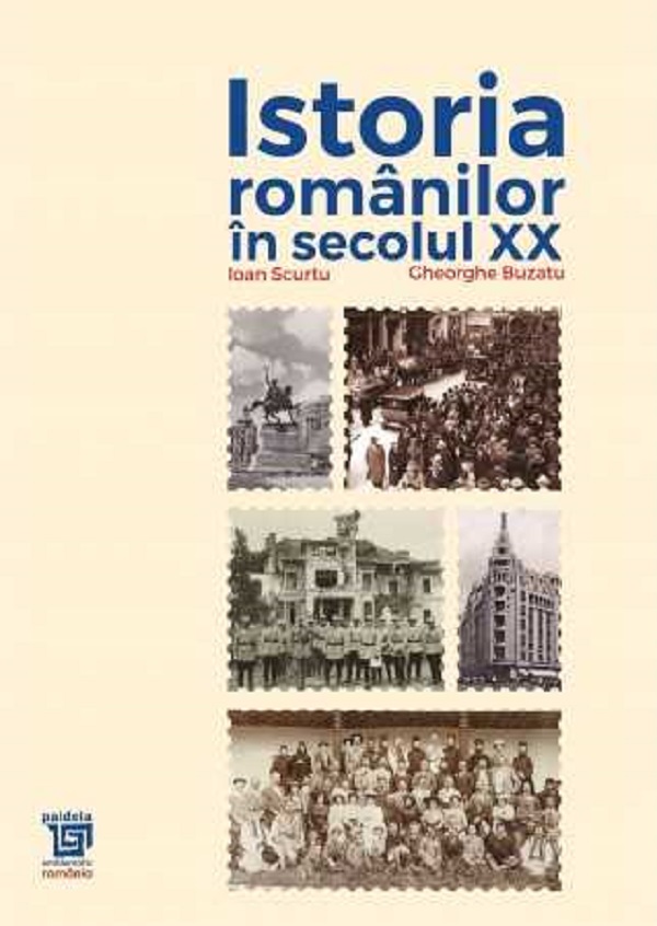 Istoria romanilor in secolul XX (1918-1948) - Ioan Scurtu, Gheorghe Buzatu