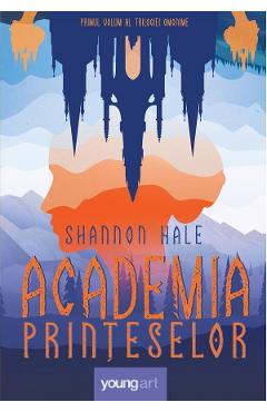 Coperta cărții 'Academia printeselor - Shannon Hale'