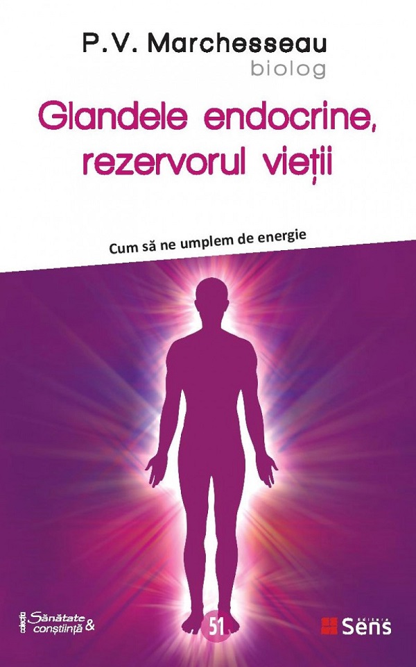 Glandele endocrine, rezervorul vietii - P. V. Marchesseau
