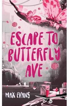 Coperta cărții 'Escape to Butterfly Ave - Max Evans'