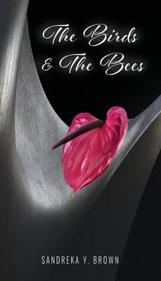 The Birds & The Bees - Sandreka Y. Brown