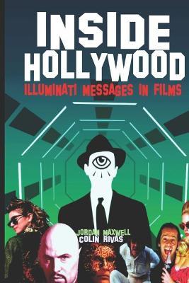Inside Hollywood: Illuminati Messages in Films - Jordan Maxwell