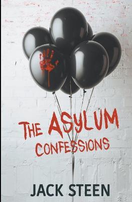 The Asylum Confessions - Jack Steen