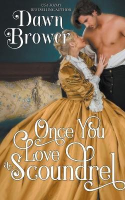 Once You Love a Scoundrel - Dawn Brower
