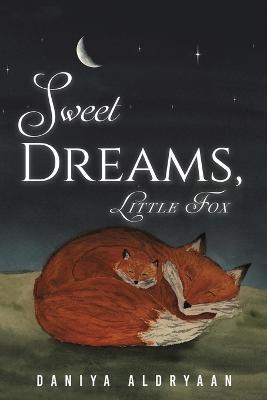Sweet Dreams, Little Fox - Daniya Aldryaan