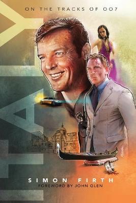 Italy: Exploring the James Bond connections - Simon Firth