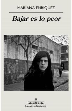 Coperta cărții 'Bajar Es Lo Peor - Mariana Enriquez'