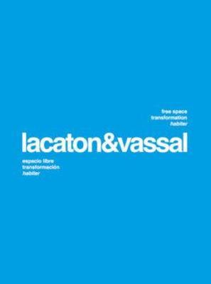 Lacaton & Vassal: Free Space, Transformation, Habiter - Anne Lacaton