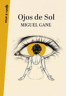 Ojos de Sol / Bright Eyes - Miguel Gane