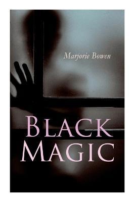 Black Magic - Marjorie Bowen