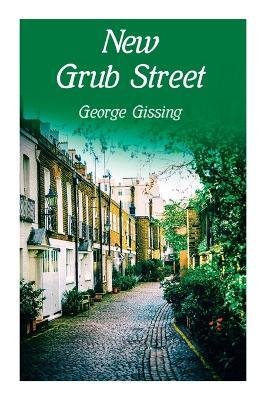 New Grub Street - George Gissing