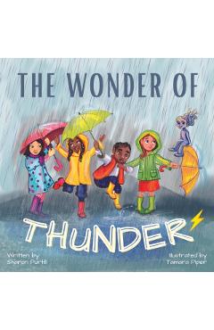 The Wonder Of Thunder: Lessons From A Thunderstorm - Sharon Purtill