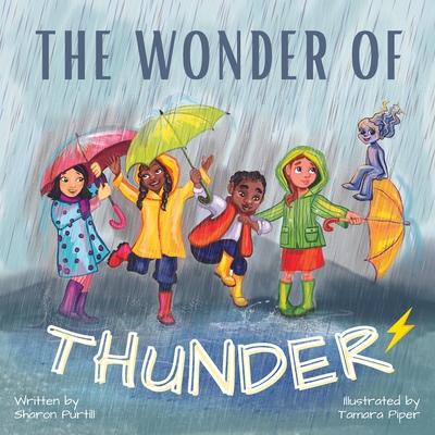 The Wonder Of Thunder: Lessons From A Thunderstorm - Sharon Purtill
