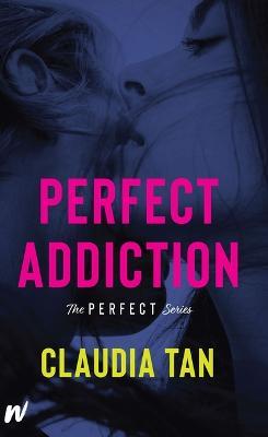 Perfect Addiction - Claudia Tan