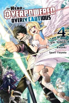 The Hero Is Overpowered But Overly Cautious, Vol. 4 (Manga) - Light Tuchihi