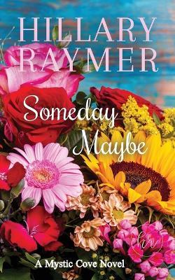 Someday Maybe - Hillary Raymer
