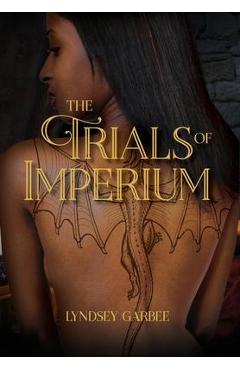 Poza produsului The Trials of Imperium - Lyndsey Garbee
