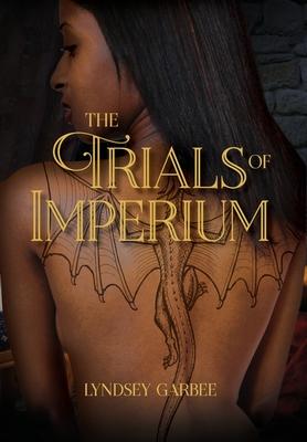 The Trials of Imperium - Lyndsey Garbee