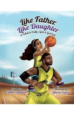 Poza produsului Like Father, Like Daughter: A Tribute to Daddy's Girls & Girl Dads - Talitha Anyabwele